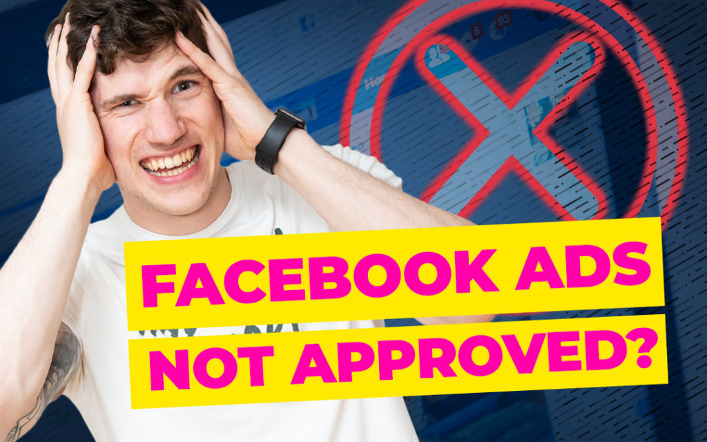 Facebook ads not approved