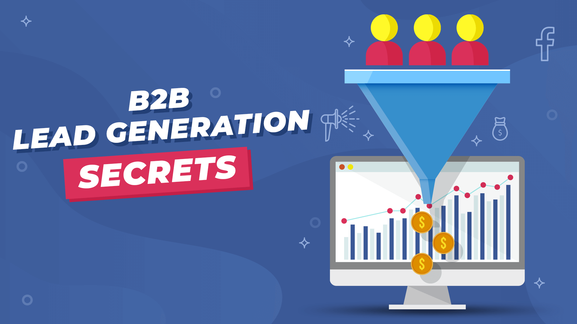 B2B Lead Generation: 5 Ways To Get More Leads And Improve Conversion Rates