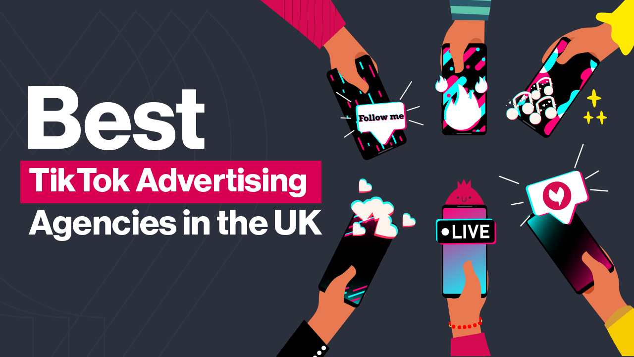 Best TikTok Advertising Agencies in the UK (Top 10+ Agencies 2022)